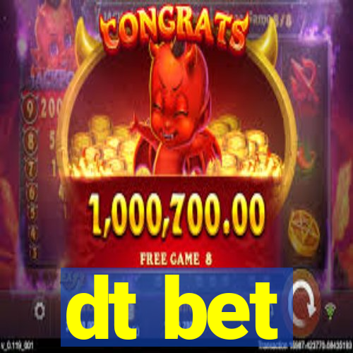 dt bet